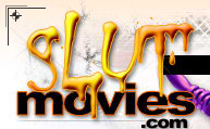 SlutMovies - High Bandwidth Hardcore Porn Video & Pictures